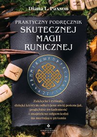 Praktyczny podręcznik skutecznej magii runicznej - Diana L. Paxson, Diana L. Paxson