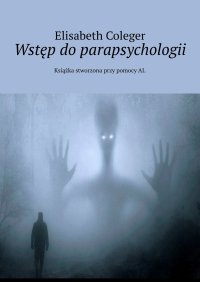 Wstęp do parapsychologii - Elisabeth Coleger