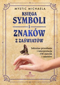 Księga symboli i znaków z zaświatów - Anna Hikiert-Bereza, Mystic Michaela