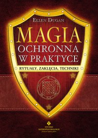 Magia ochronna w praktyce - Ellen Dugan