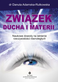 Związek ducha i materii. - Danuta Adamska-Rutkowska, Danuta Adamska-Rutkowska