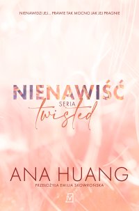 Nienawiść. Seria Twisted - Emilia Skowrońska, Ana Huang