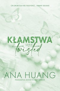 Kłamstwa. Seria Twisted - Anna Hikiert-Bereza, Ana Huang