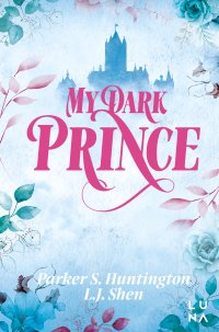 My Dark Prince - L.J. Shen , Parker S. Huntington
