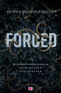 Forced - Monika Magoska-Suchar