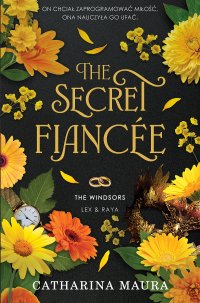 The Secret Fiancée. The Windsors. Tom 5 - Regina Mościcka, Catharina Maura