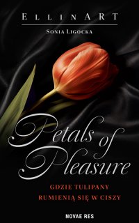 Petals of Pleasure: Gdzie tulipany rumienią się w ciszy - EllinART Sonia Ligocka