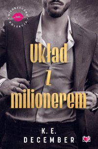Układ z milionerem. Niegrzeczna Kolekcja - K.E. December