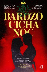 Bardzo cicha noc - Emilia Szelest, Ewelina Dobosz
