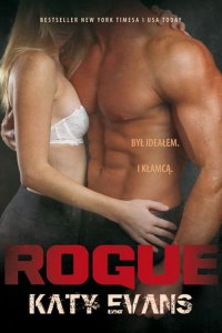 Rogue. Seria REAL. Tom 4 - Katy Evans, Gabriela Jakubowska