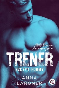 Trener. Szczyt formy. Faceci do wynajęcia. Tom 1 - 