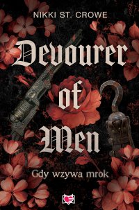 Devourer of Men. Gdy wzywa mrok. Devourer. Tom 1 - Marcin Masłowski, Nikki St. Crowe
