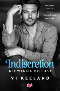 Indiscretion. Niewinna pokusa - Karolina Bochenek, Vi Keeland