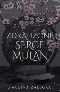 Zdradzone serce Mulan - Paulina Zalecka