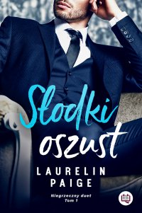 Słodki oszust. Niegrzeczny duet. Tom 1 - Laurelin Paige, Grzegorz Gołębski