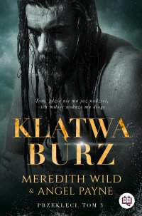 Klątwa burz. Przeklęci. Tom 3 - Meredith Wild, Edyta Świerczyńska, Angel Payne