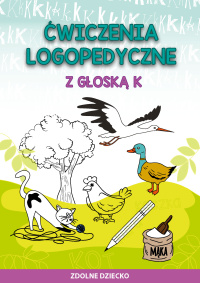 Ćwiczenia logopedyczne z głoską K - Małgorzata Zarębska