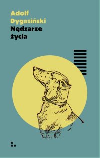 Nędzarze życia - Adolf Dygasiński
