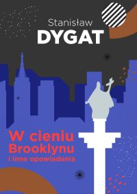 W cieniu Brooklynu i inne opowiadania - Stanisław Dygat