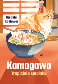 Kamogawa. Tropiciele smaków - Hisashi Kashiwai