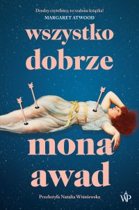 Wszystko dobrze - Natalia Wiśniewska, Mona Awad