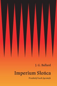 Imperium Słońca - Lech Jęczmyk, J. G. Ballard
