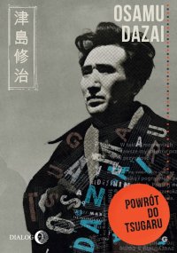Powrót do Tsugaru - Osamu Dazai, Dariusz Latoś