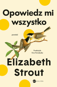 Opowiedz mi wszystko - Ewa Horodyska, Elisabeth Strout
