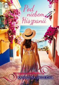 Pod niebem Hiszpanii - Katarzyna Świderska