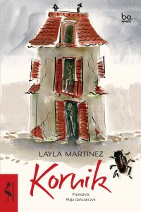 Kornik - Maja Gańczarczyk, Layla Martínez