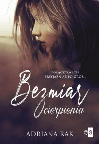 Bezmiar cierpienia - Adriana Rak 