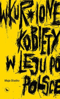 Wkur*ione kobiety w leju po Polsce - Maja Staśko