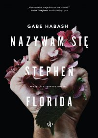 Nazywam się Stephen Florida - Gabe Habash
