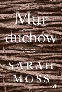 Mur duchów - Paulina Surniak, Sarah Moss