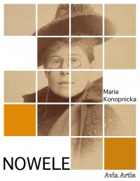 Nowele - Maria Konopnicka