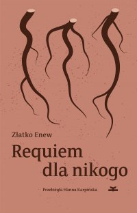 Requiem dla nikogo - Hanna Karpińska, Złatko Enew