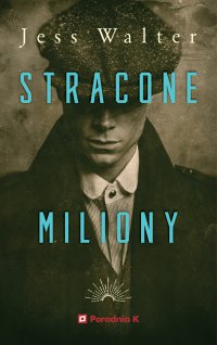 Stracone miliony - Jess Walter, Dorota Pomadowska