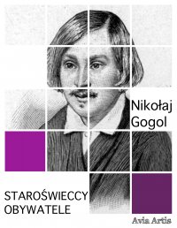 Staroświeccy obywatele - Piotr Chmielowski, Nikołaj Gogol 