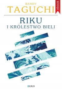 Riku i królestwo bieli - Randy Taguchi, Anna Grajny