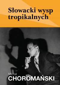 Słowacki wysp tropikalnych - Michał Choromański