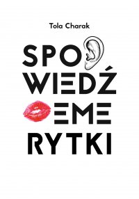 Spowiedź emerytki - Tola Charak