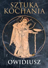 Sztuka kochania - Owidiusz 