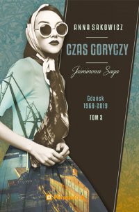 Jaśminowa Saga. Tom 3. Czas goryczy - 
