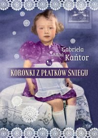 Koronki z płatków śniegu - Gabriela Anna Kańtor