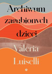 Archiwum zagubionych dzieci - 