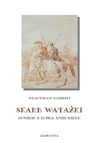 Skarb watażki. Powieść z końca XVIII wieku - Władysław Łoziński