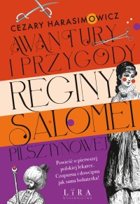 Awantury i przygody Reginy Salomei Pilsztynowej - Cezary Harasimowicz