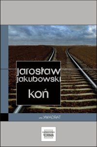 Koń - Jarosław Jakubowski