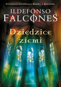 Dziedzice ziemi - Ildefonso Falcones, Grzegorz Ostrowski, Joanna Ostrowska