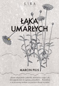 Łąka umarłych - Marcin Pilis, Marcin Pilis